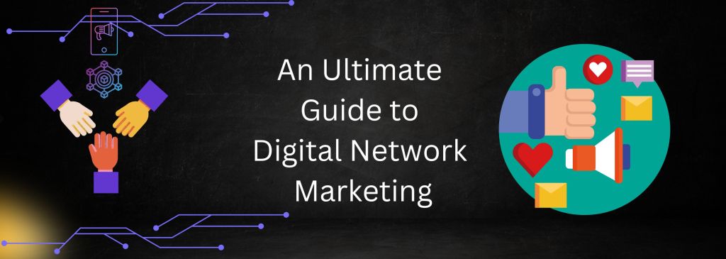 DIGITAL NETWORK MARKETING