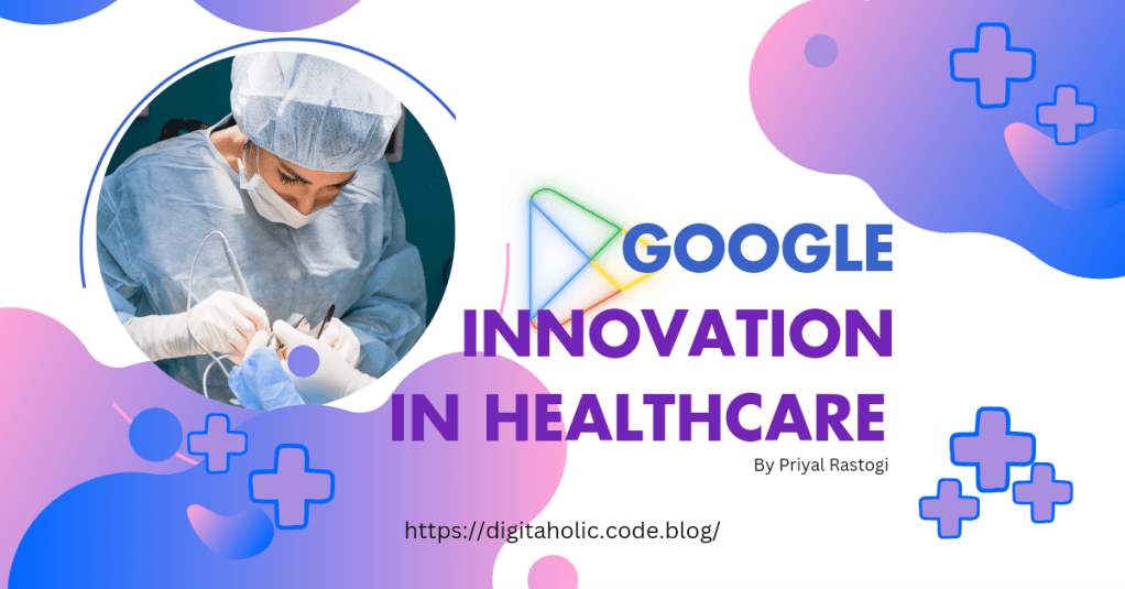 Google Innovation in&nbsp;Healthcare